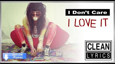 i don t care i love it|love don't care lyrics meaning.